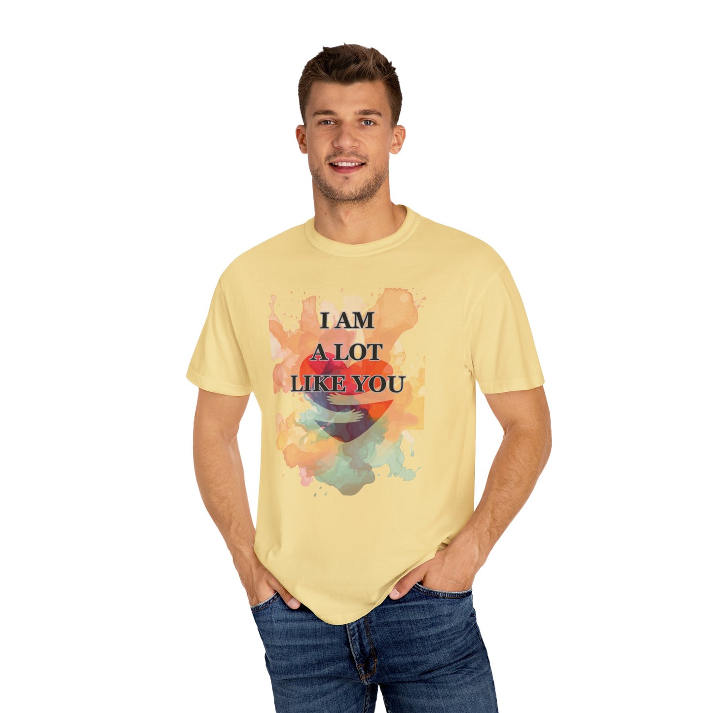 I AM A LOT LIKE YOU DEAR PERSON BEHIND ME UNISEX TEE MOTIVATIONAL