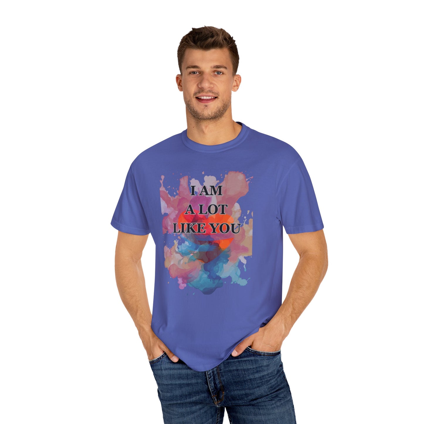 I AM A LOT LIKE YOU DEAR PERSON BEHIND ME UNISEX TEE MOTIVATIONAL